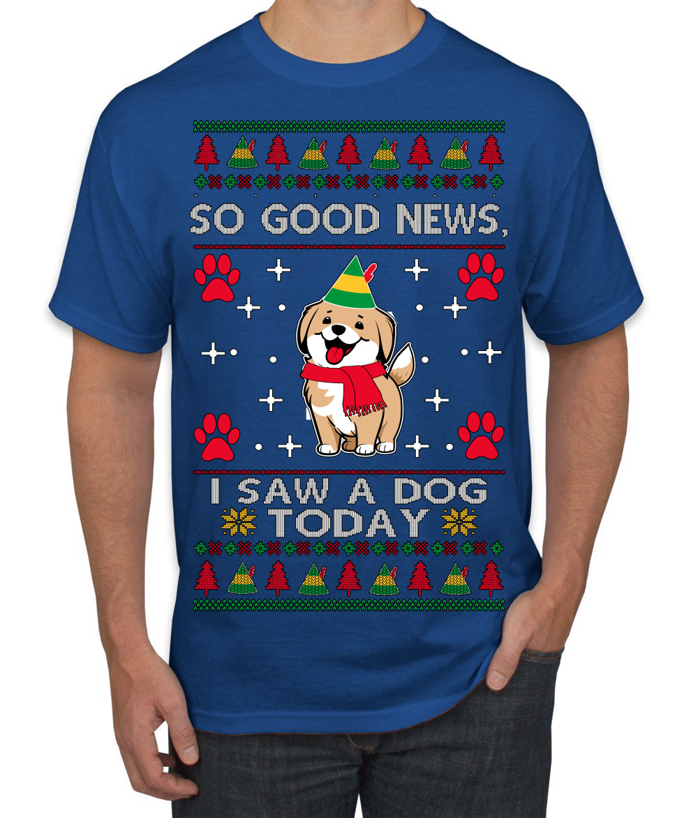 Good News I Saw a Dog Today Funny Ugly Christmas Sweater Men's T-Shirt