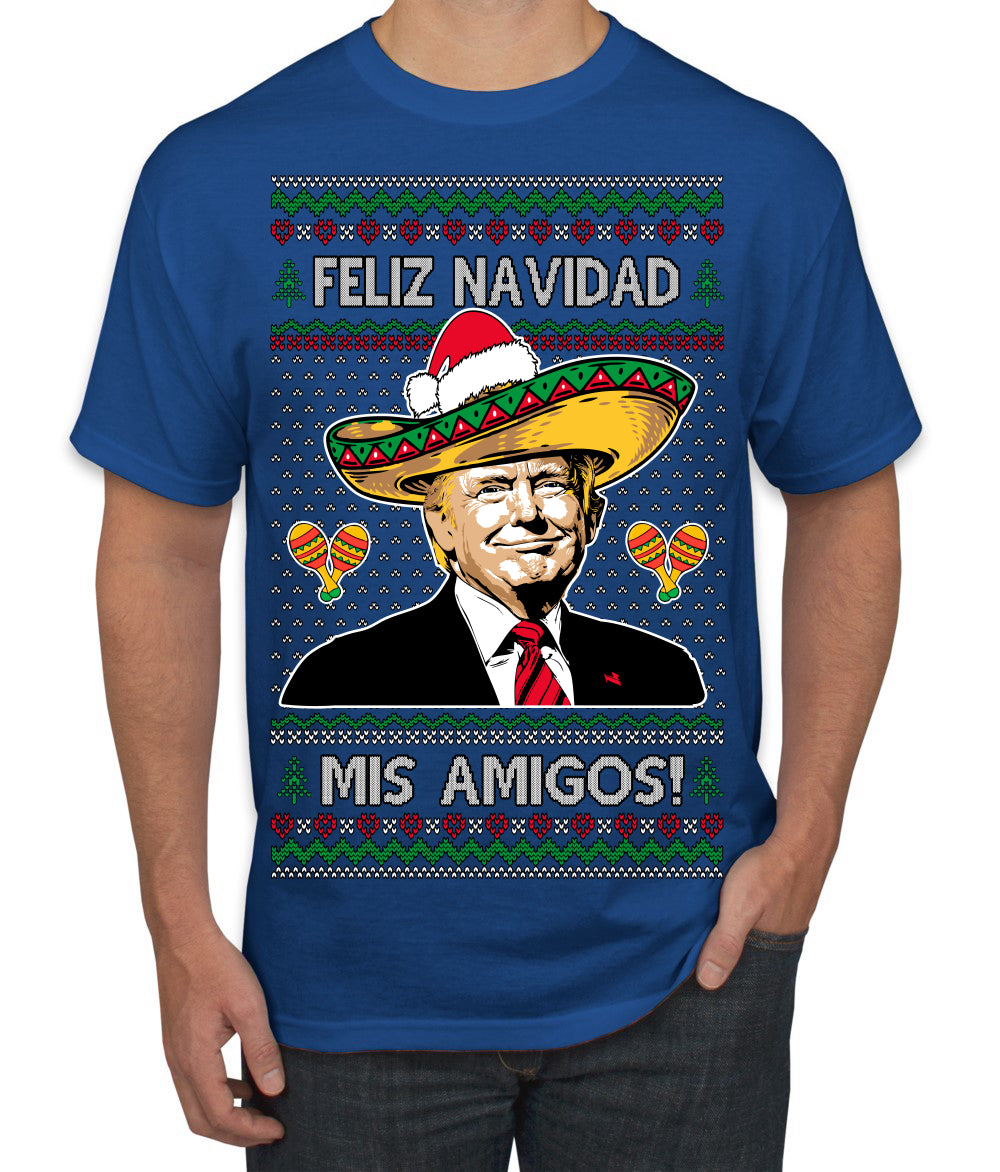 Feliz Navidad Mi Amigos Funny President Ugly Christmas Sweater Men's T-Shirt