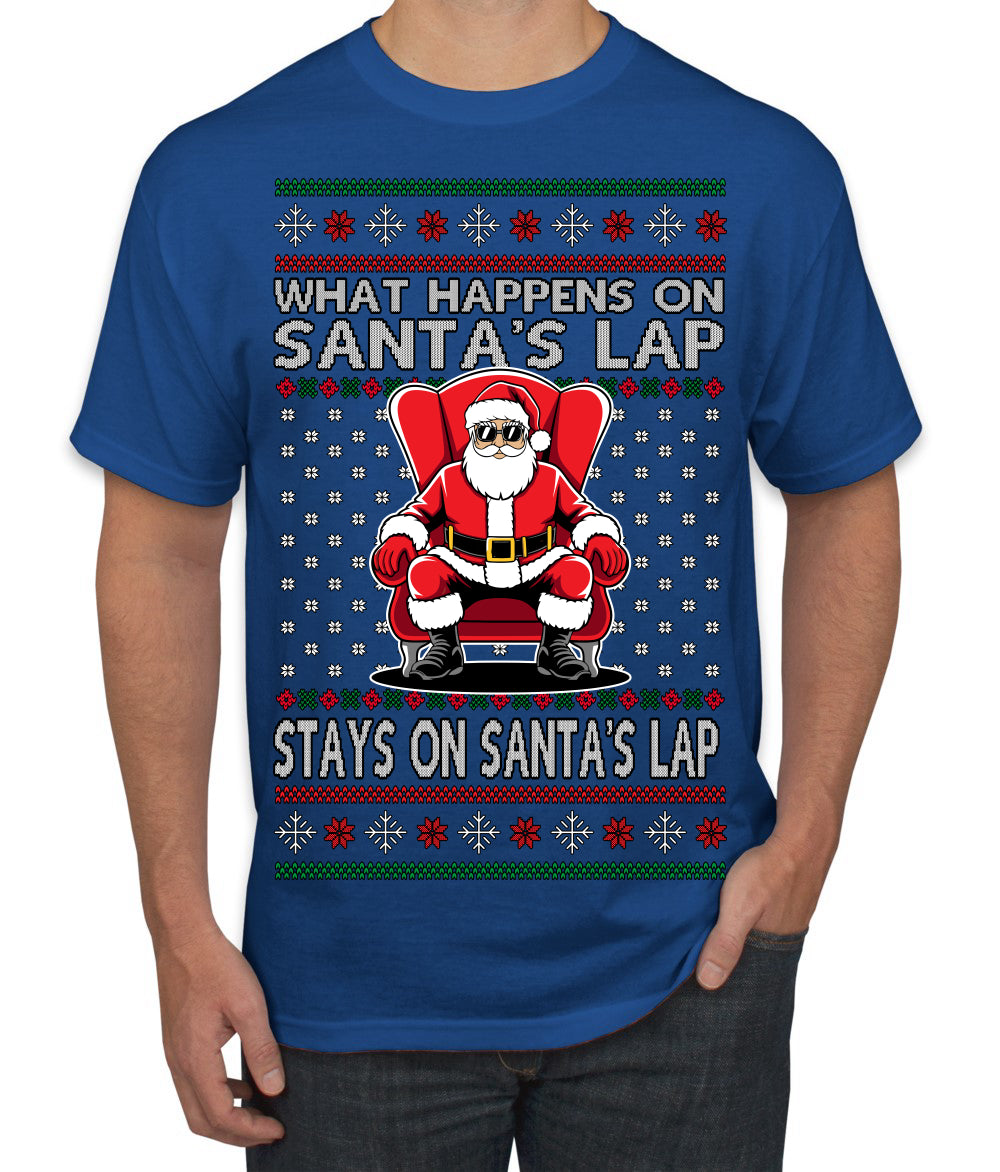 What Happens on Santa's Lap Stays on Santa's Lap, Funny Dirty X Rated Naughty Ugly Christmas Sweater Men's T-Shirt