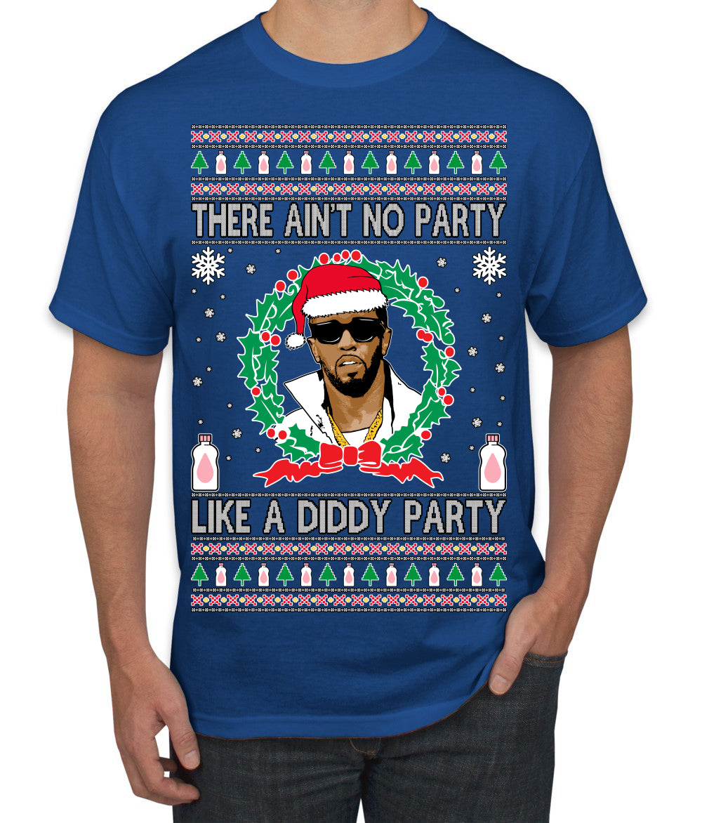 There Ain't No Party Like a Diddy Party, Funny Crazy Party Viral Music Baby Oil Meme, Men Women Ugly Christmas Sweater Men's T-Shirt