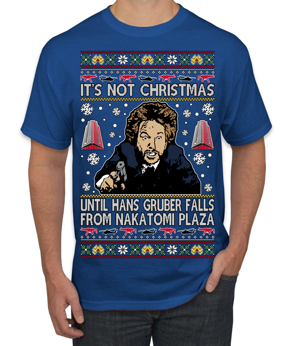 It's Not Christmas Until Hans Gruber Falls From Nakatomi Plaza Color Ugly Christmas Sweater Men's T-Shirt