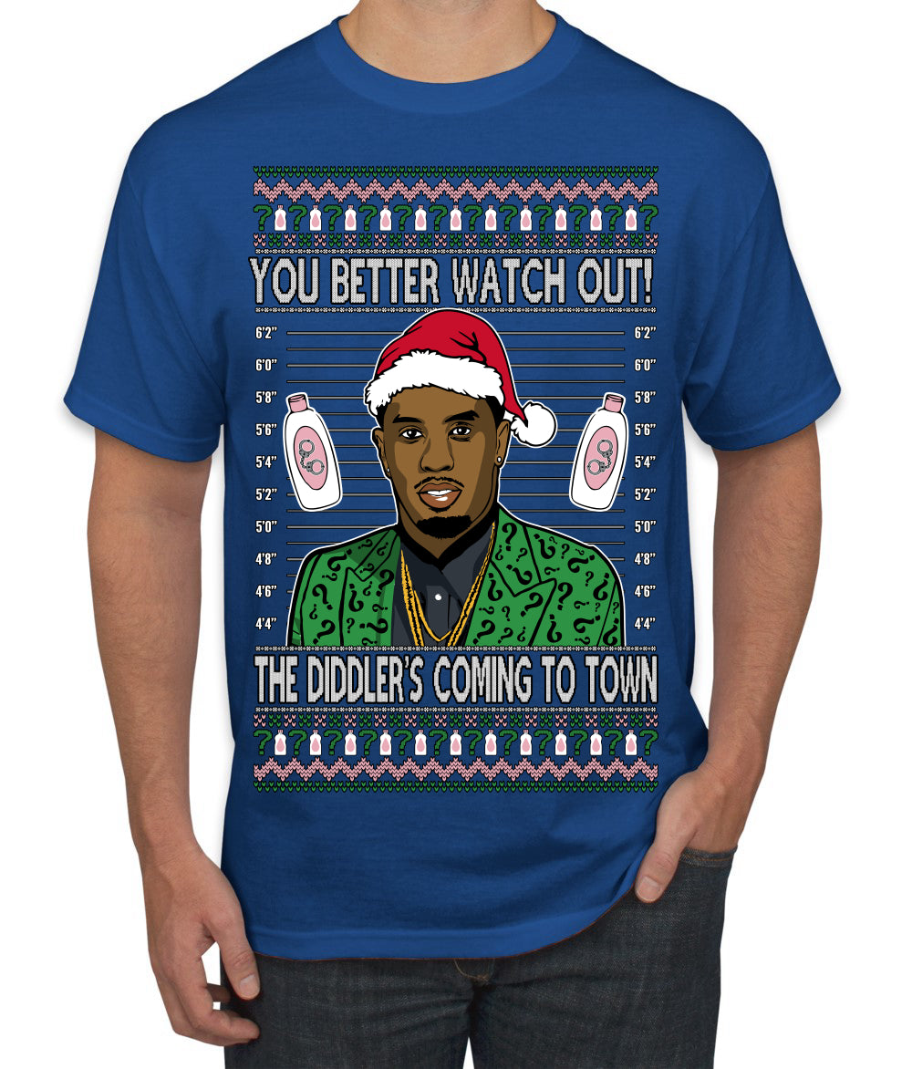 You Better Watch Out, the Diddler's Coming to Town, Funny Santa P Diddy Diddler Funny Party Viral Music Baby Oil Meme Ugly Christmas Sweater Men's T-Shirt