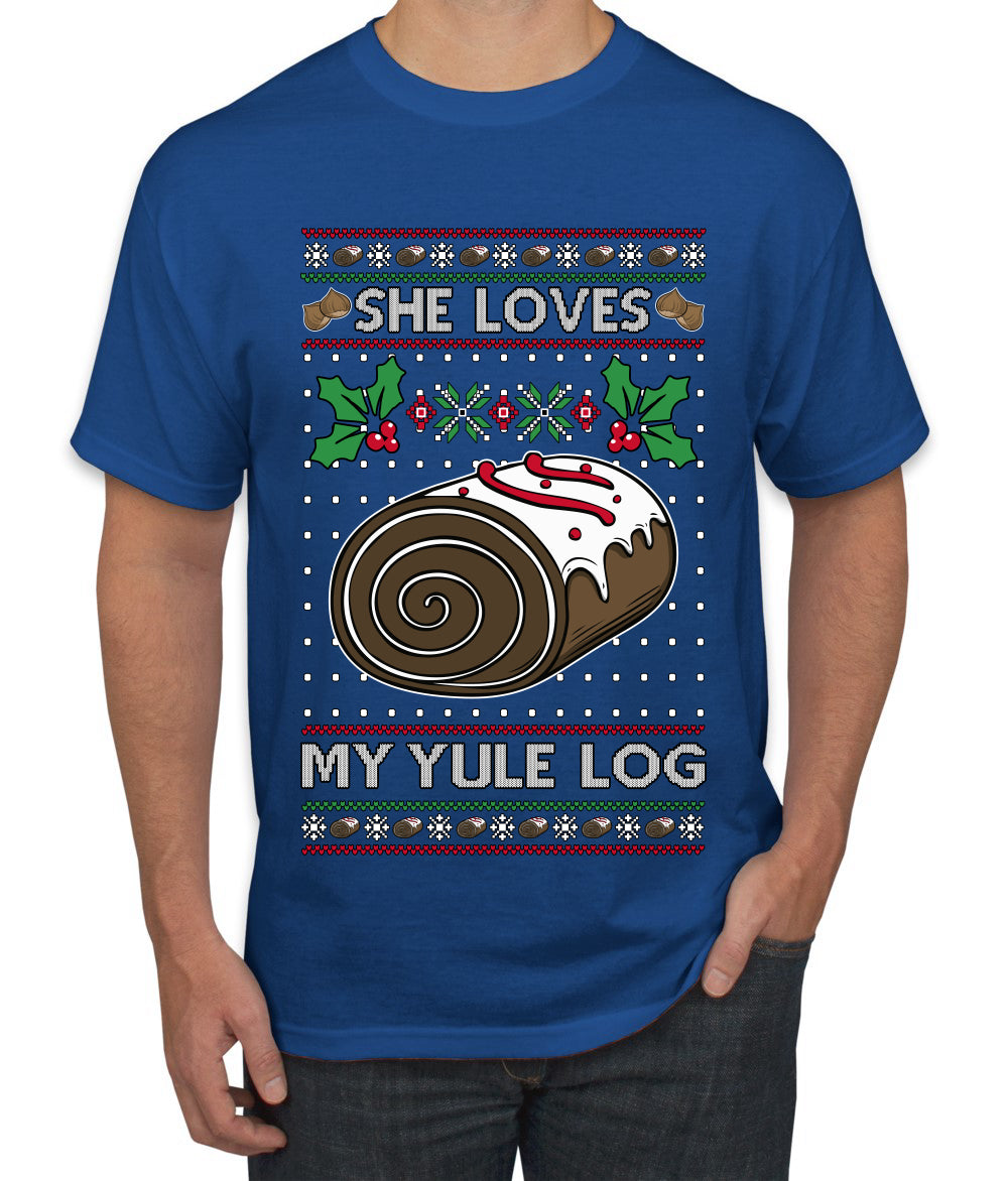 She Loves my Yule Log, Ugly Christmas Sweater Men's T-Shirt