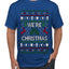 We're Christmas, Ugly Christmas Sweater Unisex Men's T-Shirt