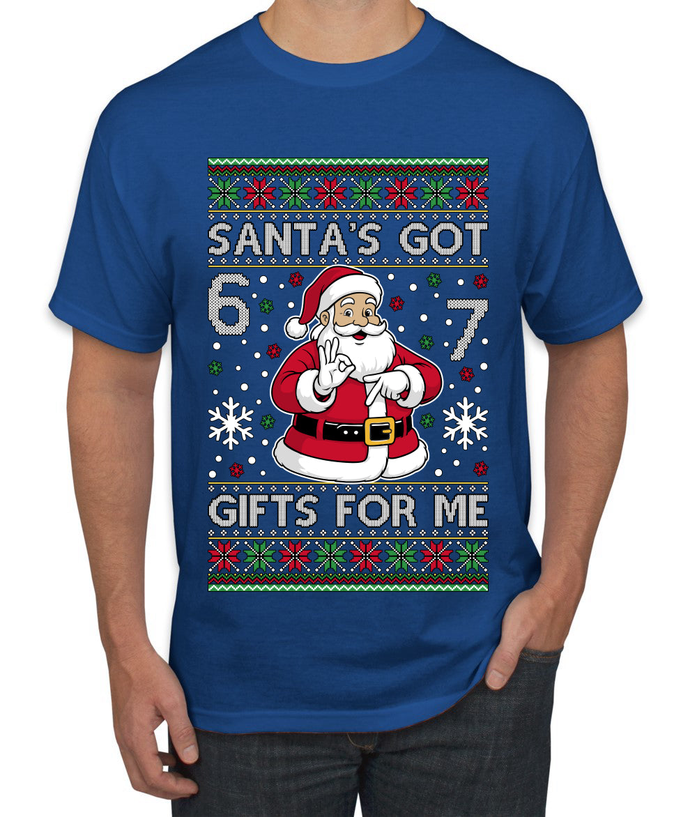 Santa's Got 6 7 Gifts For Me, Ugly Christmas Sweater Unisex Men's T-Shirt