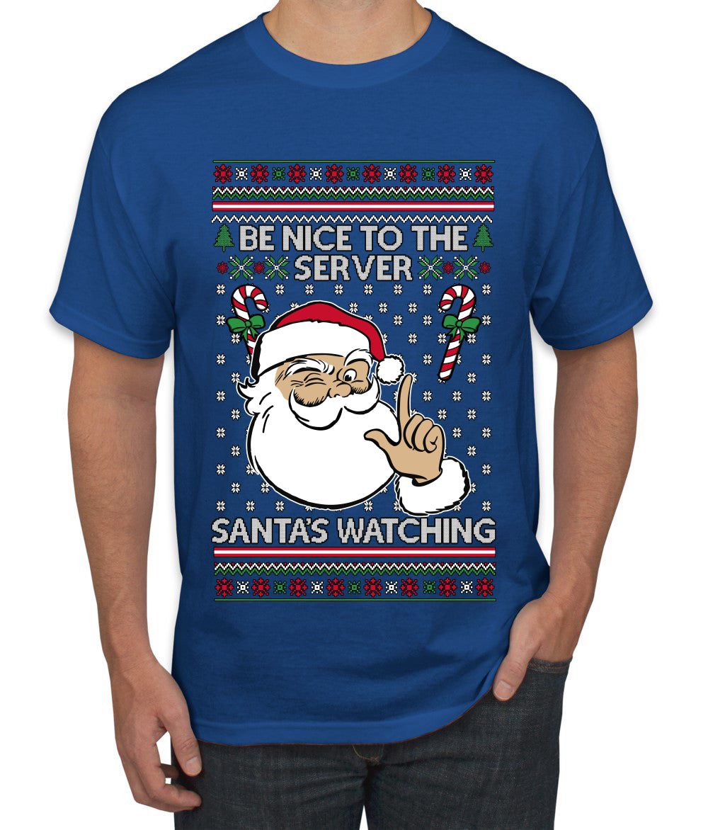 Be Nice To The Server Santa's Watching, Ugly Christmas Sweater Unisex Men's T-Shirt