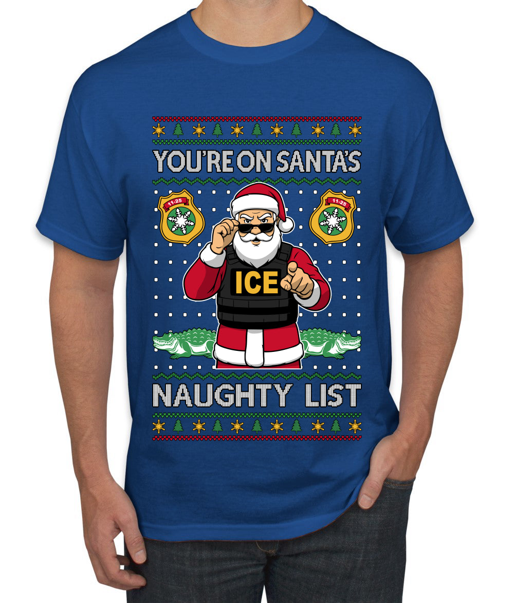 You're On Santa's Naughty List ICE Agent, Ugly Christmas Sweater Unisex Men's T-Shirt