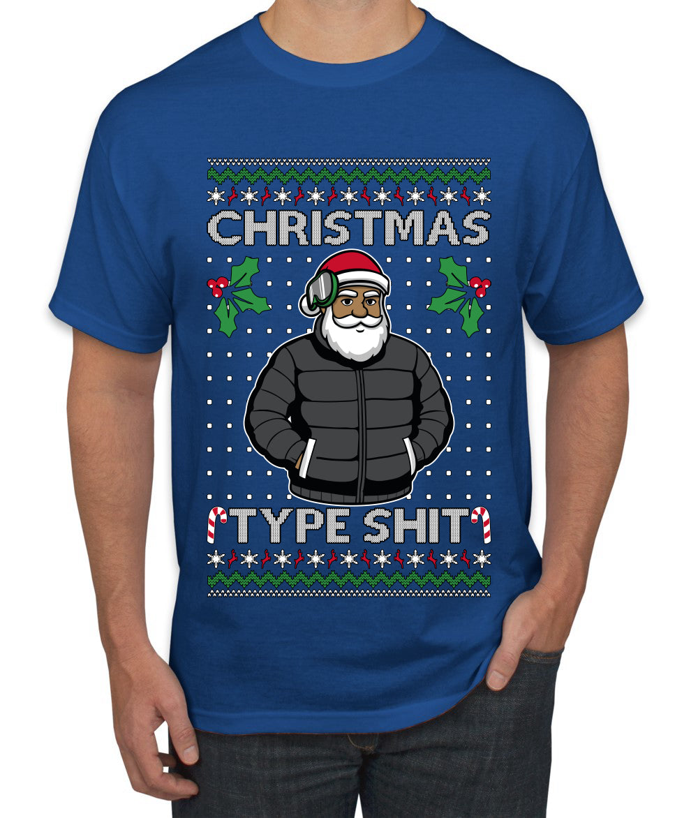 Santa Christmas Type Shit, Ugly Christmas Sweater Unisex Men's T-Shirt