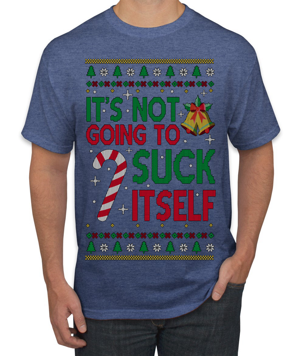 It's Not Going to Suck Itself Funny Candy Cane Ugly Christmas Sweater Men's T-Shirt