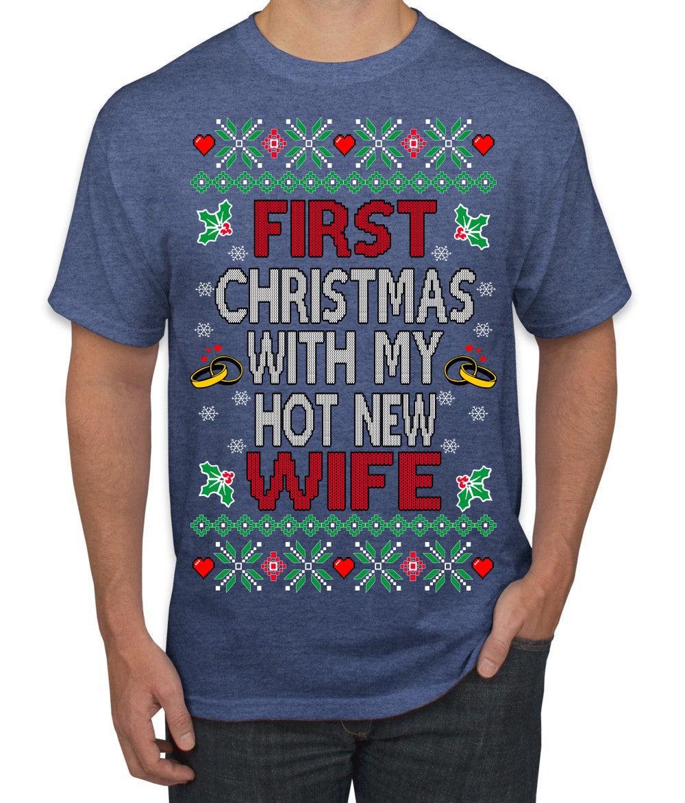 First Christmas With My Hot New Wife Classic Newlywed Ugly Christmas Sweater Men's T-Shirt
