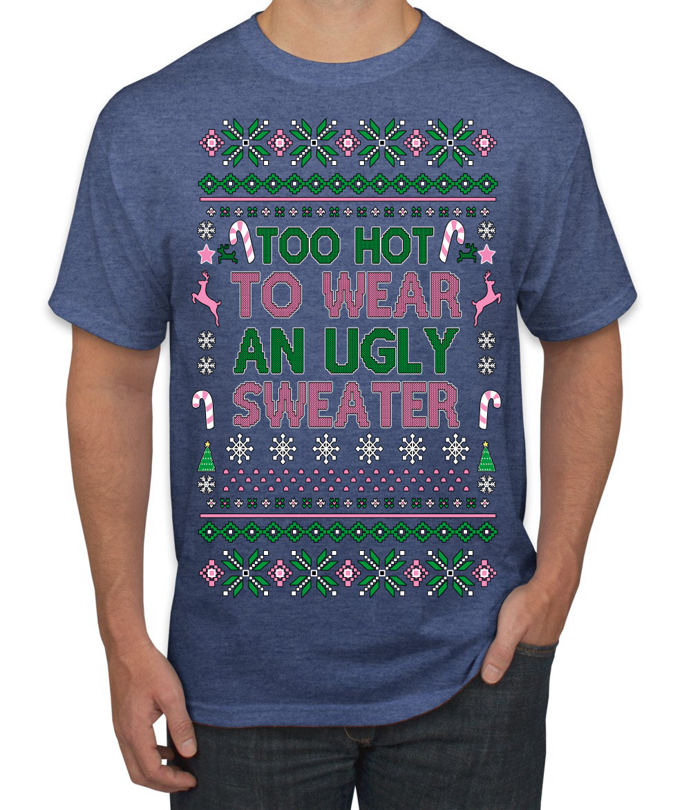 Too Hot to Wear an Ugly Sweater, Funny Pink Candy Cane Cut Diva Girl Reindeer Xmas Ugly Christmas Sweater Men's T-Shirt