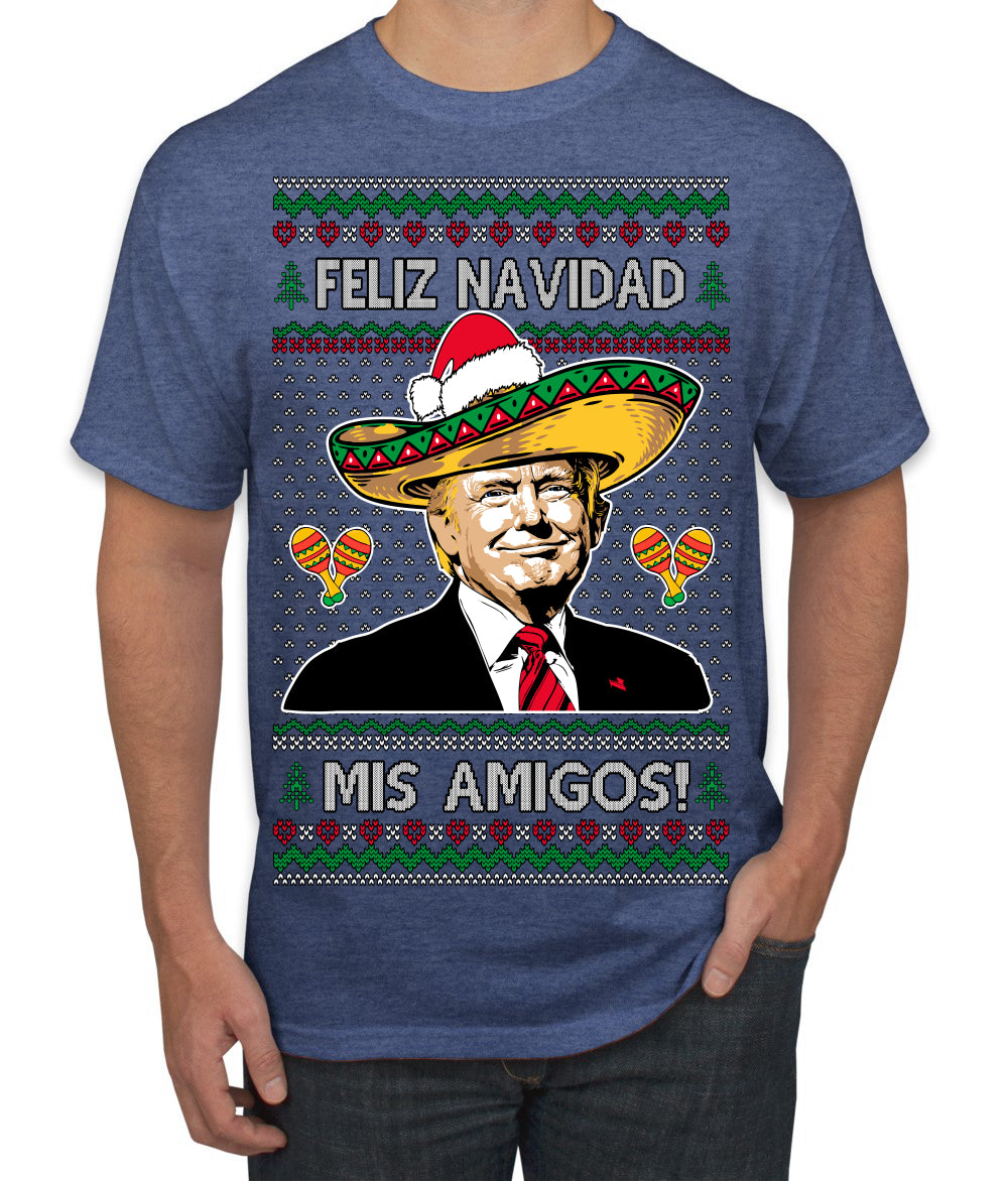 Feliz Navidad Mi Amigos Funny President Ugly Christmas Sweater Men's T-Shirt