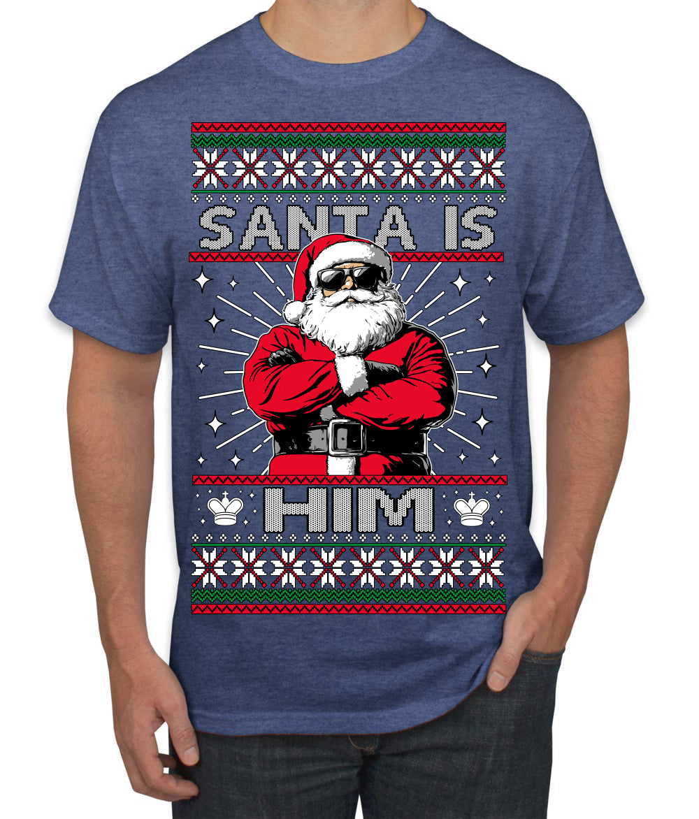 Santa Is Him Funny Gen Z Viral Meme Shades Slang Ugly Christmas Sweater Men's T-Shirt