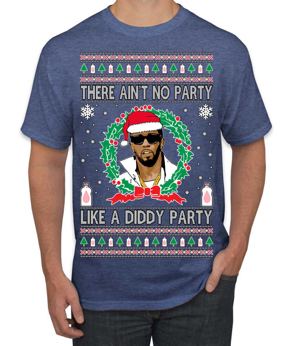 There Ain't No Party Like a Diddy Party, Funny Crazy Party Viral Music Baby Oil Meme, Men Women Ugly Christmas Sweater Men's T-Shirt