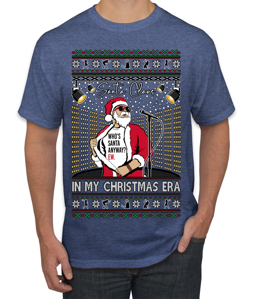 Santa Claus In My Christmas Era Xmas Ugly Christmas Sweater Men's T-Shirt
