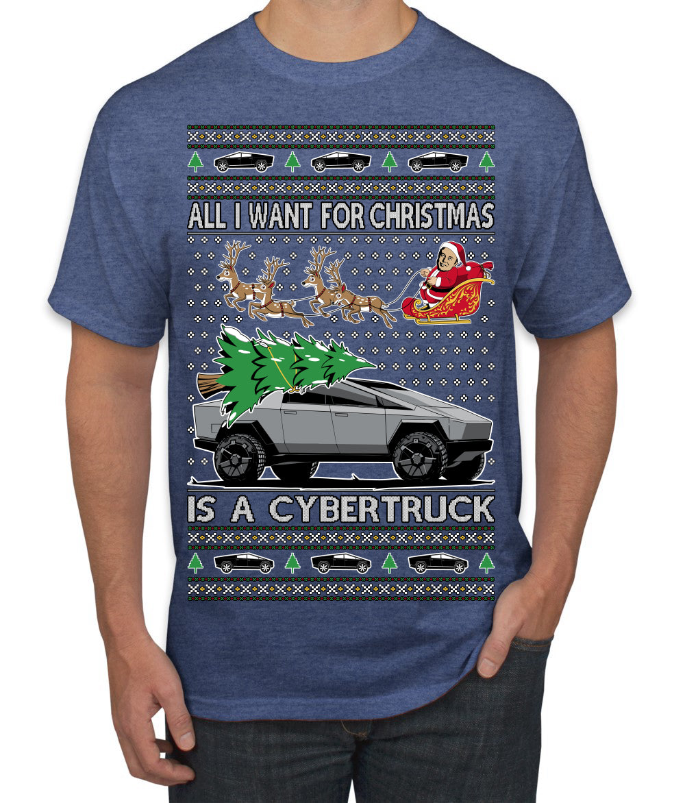 All I Want for Christmas is a Cybertruck Funny Tech Ugly Christmas Sweater Men's T-Shirt