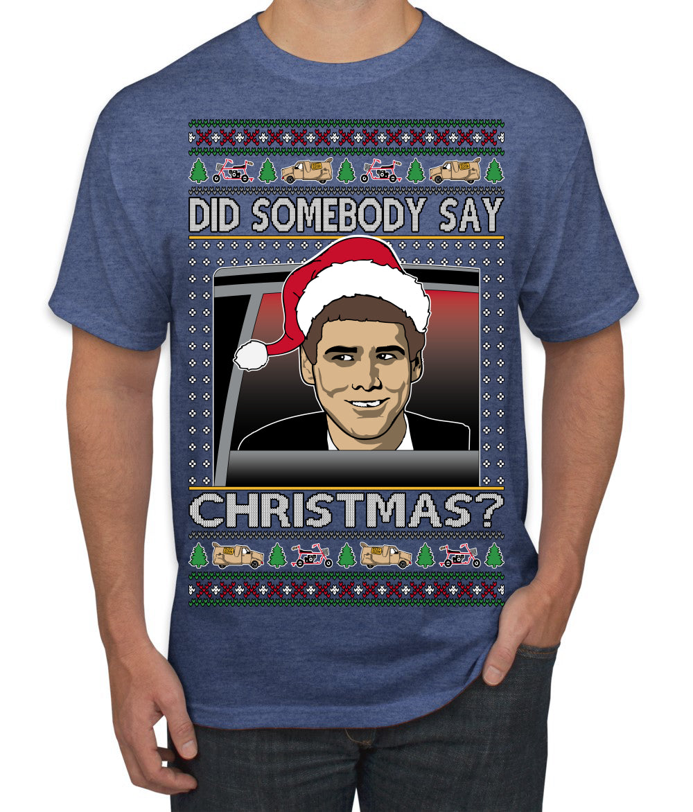 Did Somebody Say Christmas? Lloyd Dumb Dumber 90s Movie Ugly Christmas Sweater Men's T-Shirt
