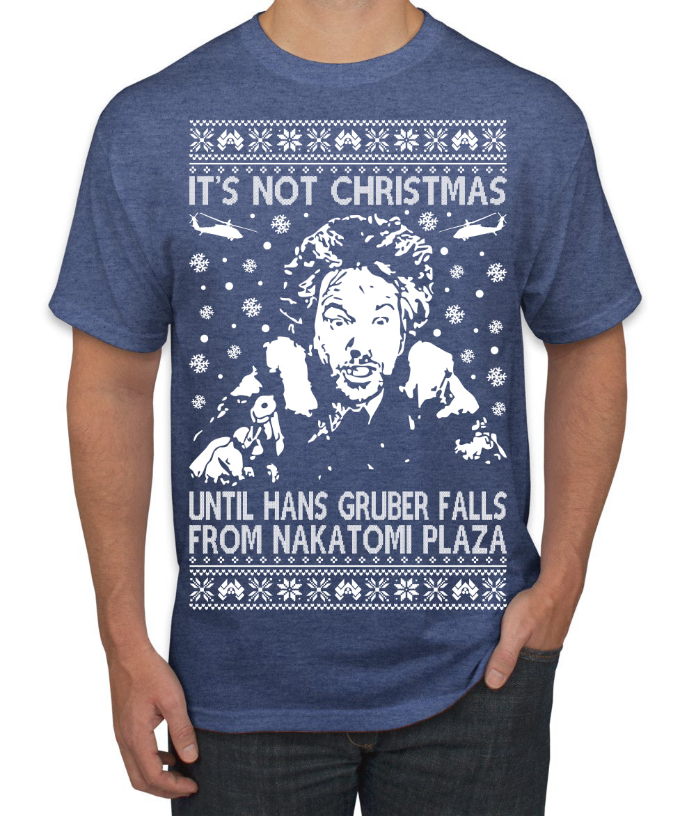 It's Not Christmas Until Hans Gruber Falls From Nakatomi Plaza White Ugly Christmas Sweater Men's T-Shirt