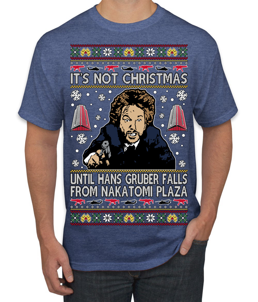 It's Not Christmas Until Hans Gruber Falls From Nakatomi Plaza Color Ugly Christmas Sweater Men's T-Shirt