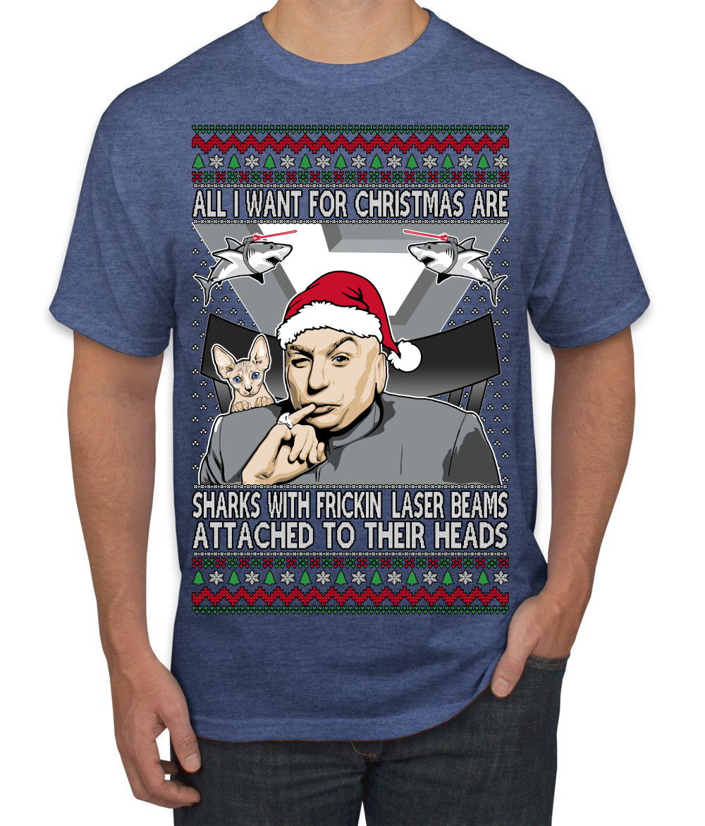 All I Want for Christmas are Sharks With Frickin Laser Beams Attached to their Heads Funny 90s 00s Comedy Movie Ugly Christmas Sweater Men's T-Shirt
