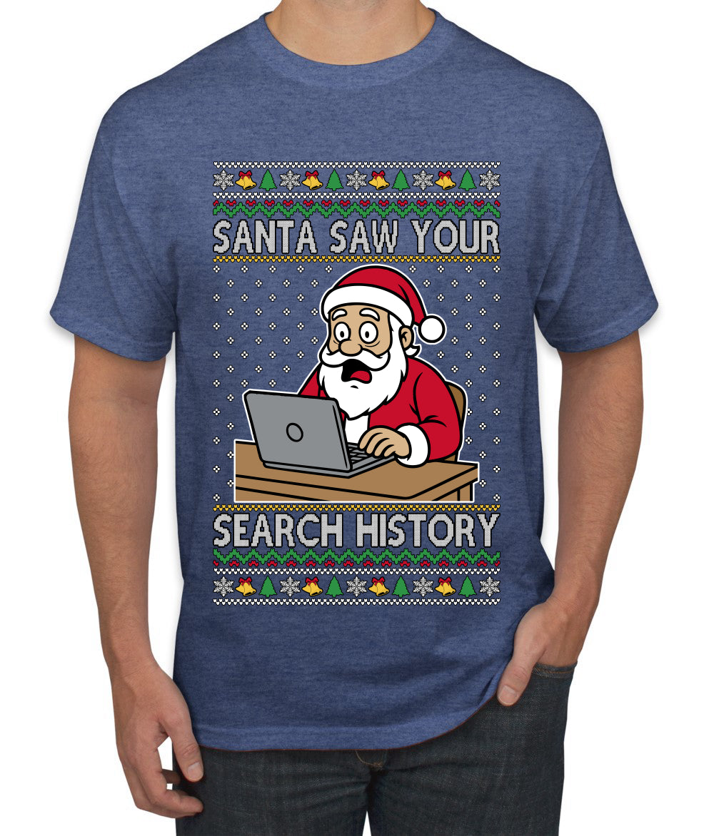Santa Saw Your Search History, Funny Internet Humor, Ugly Christmas Sweater Men's T-Shirt
