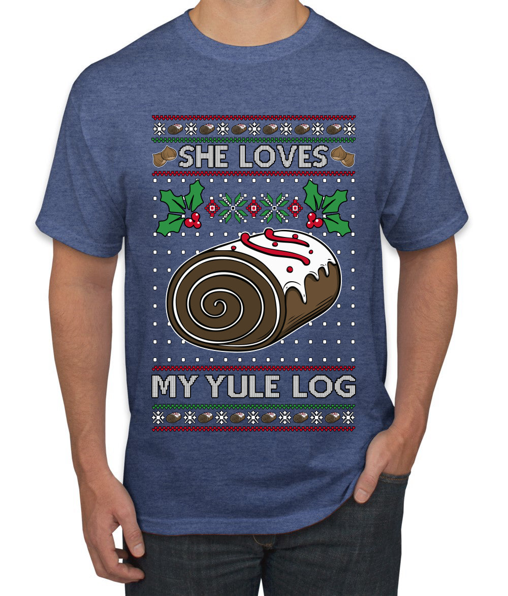 She Loves my Yule Log, Ugly Christmas Sweater Men's T-Shirt