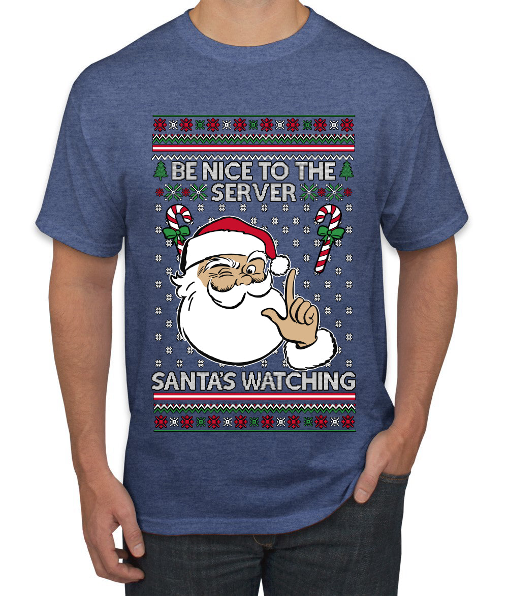 Be Nice To The Server Santa's Watching, Ugly Christmas Sweater Unisex Men's T-Shirt
