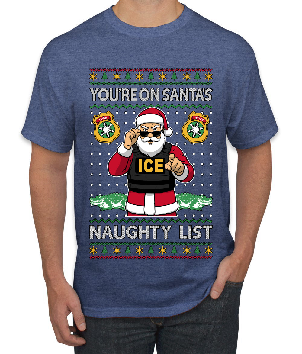 You're On Santa's Naughty List ICE Agent, Ugly Christmas Sweater Unisex Men's T-Shirt