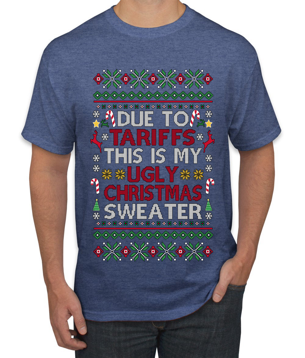 Due To Tariffs This Is My Ugly Christmas Sweater, Ugly Christmas Sweater Unisex Men's T-Shirt