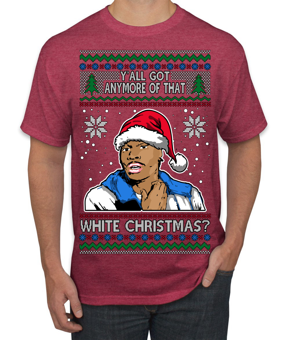 Y'all Got Anymore of that White Christmas Tyrone Biggums Ugly Christmas Sweater Men's T-Shirt