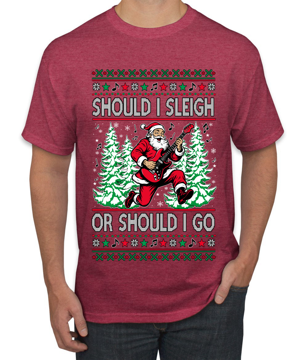 Should I Sleigh Or Should I Go, 80s Rock n' Roll Song, Electric Guitar, Ugly Christmas Sweater Men's T-Shirt