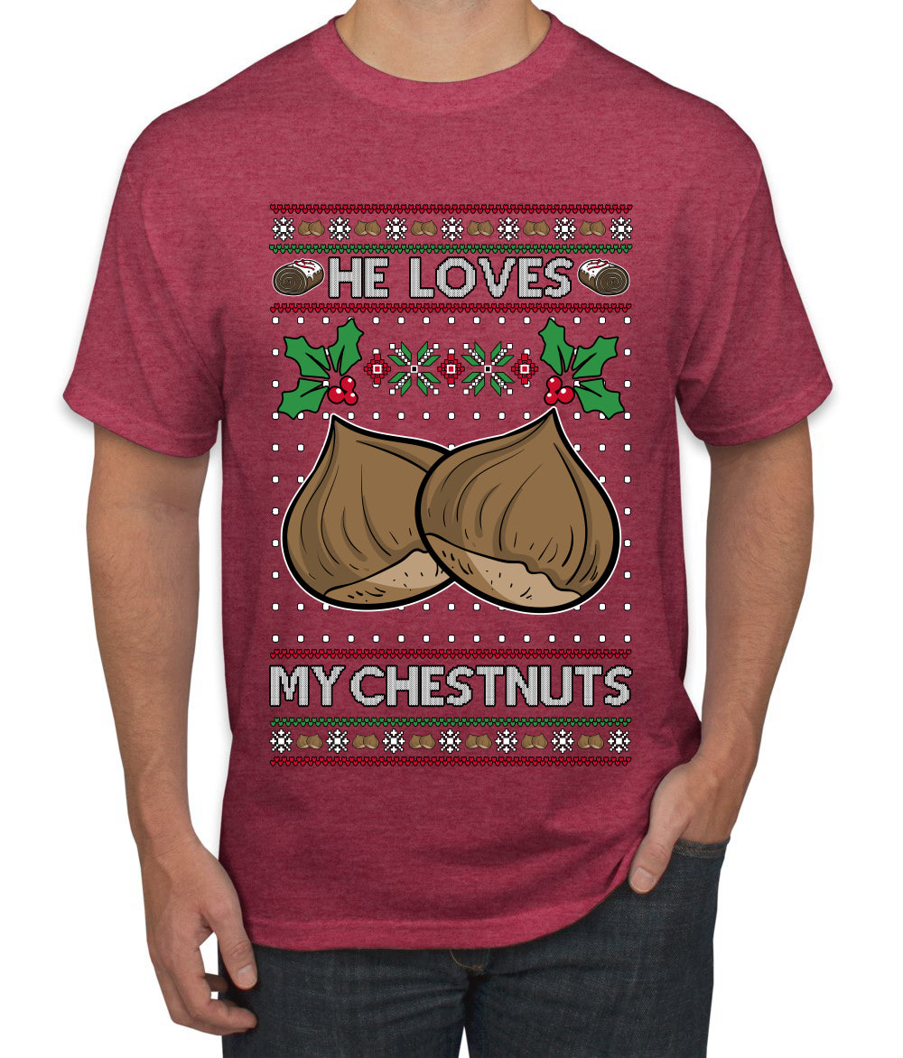 He Loves my Chestnuts, Ugly Christmas Sweater Unisex Men's T-Shirt