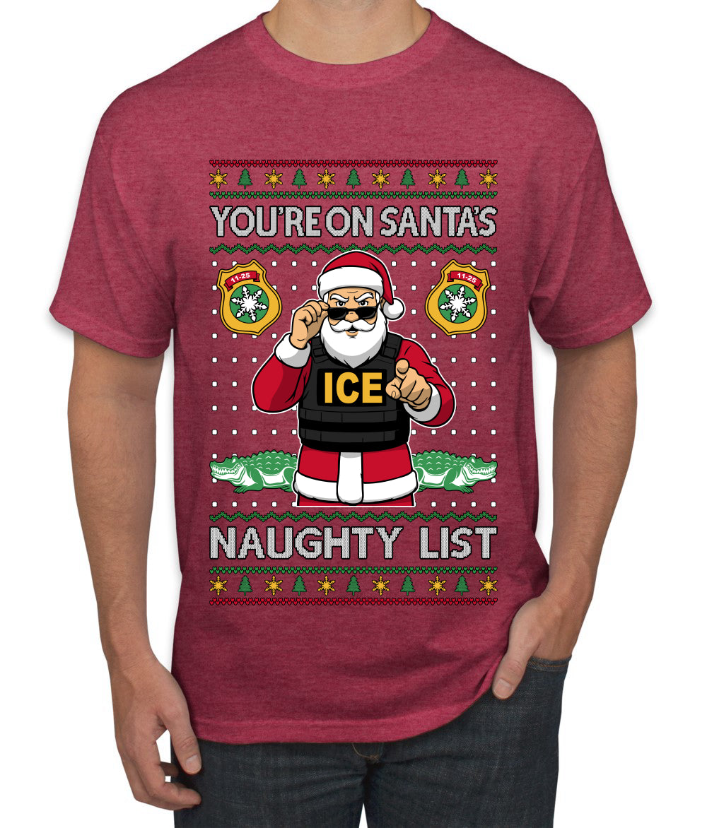 You're On Santa's Naughty List ICE Agent, Ugly Christmas Sweater Unisex Men's T-Shirt