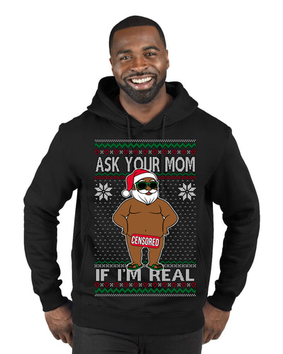 Ask Your Mom If I'm Real Funny Black Santa Claus Censored Ugly Christmas Sweater Premium Graphic Hoodie Sweatshirt