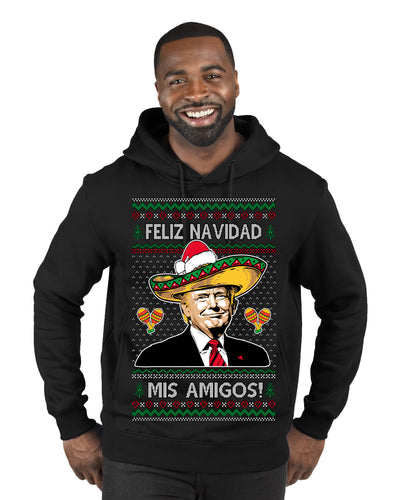 Feliz Navidad Mi Amigos Funny President Ugly Christmas Sweater Premium Graphic Hoodie Sweatshirt