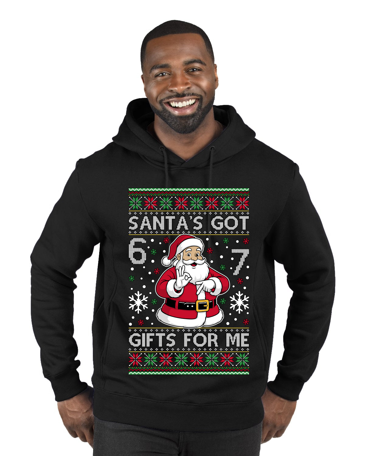 Santa's Got 6 7 Gifts For Me, Ugly Christmas Sweater Unisex Premium Graphic Hoodie Sweatshirt