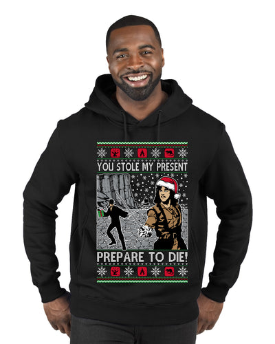 You Stole My Present Prepare To Die Cult Classic, Ugly Christmas Sweater Unisex Premium Graphic Hoodie Sweatshirt