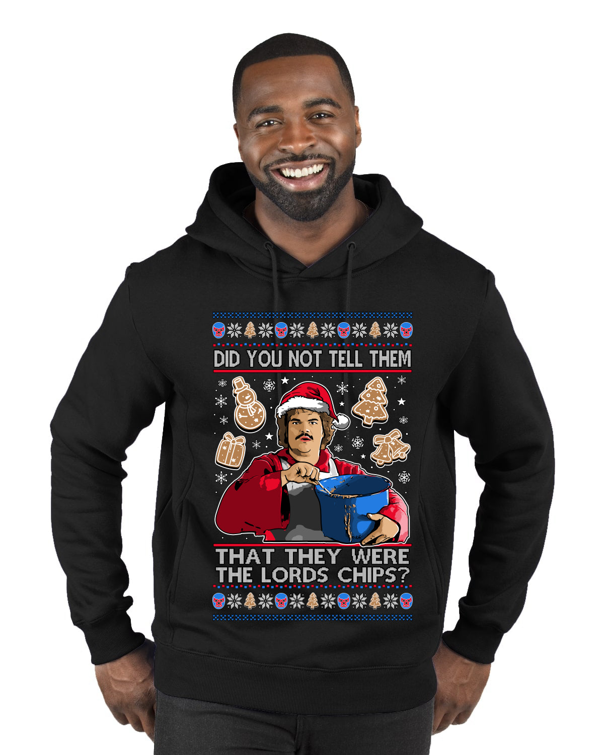 Did You Not Tell Them They Were The Lords Chips, Luchadores Christmas Cookies Design, Ugly Christmas Sweater Unisex Premium Graphic Hoodie Sweatshirt