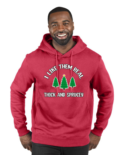 I Like Them Real Thick and Sprucy | Funny Ugly Christmas Sweater Premium Graphic Hoodie Sweatshirt