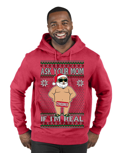 Ask Your Mom If I'm Real Funny, Funny Dirty Inappropriate Censored Santa Claus Ugly Christmas Sweater Premium Graphic Hoodie Sweatshirt