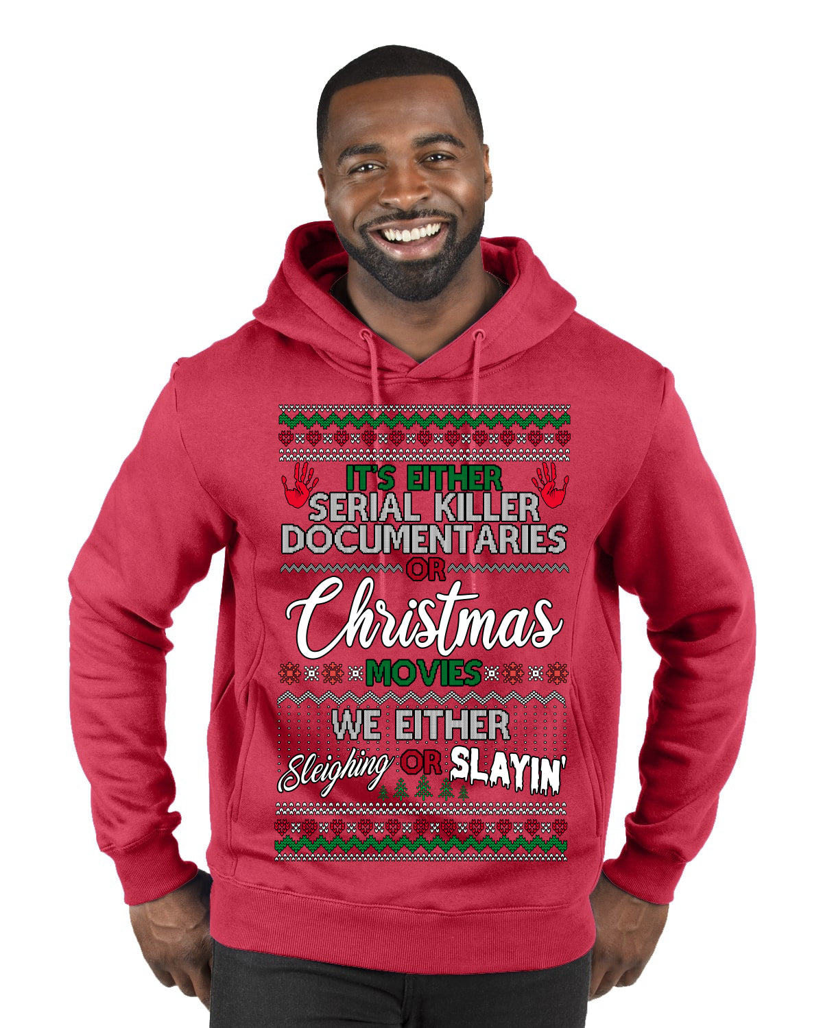 Serial Killer Docs or Christmas Movies Slaying Sleighing Ugly Christmas Sweater Premium Graphic Hoodie Sweatshirt
