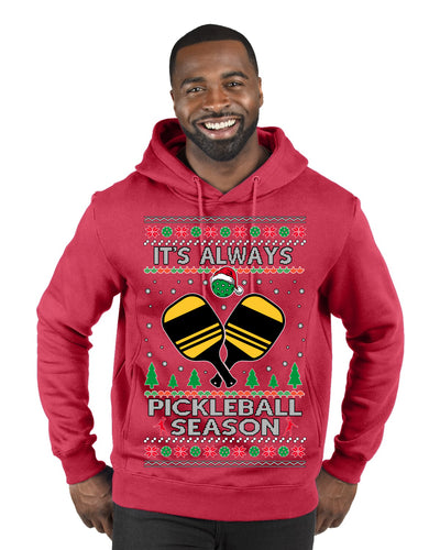 It's Always Pickleball Season Funny Pickle Ball Sports Fan Ugly Christmas Sweater Premium Graphic Hoodie Sweatshirt