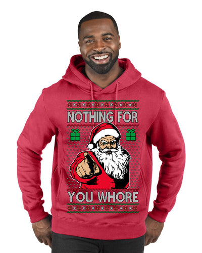 Nothing For You Whore Funny Vulgar Santa Claus Ugly Christmas Sweater Premium Graphic Hoodie Sweatshirt