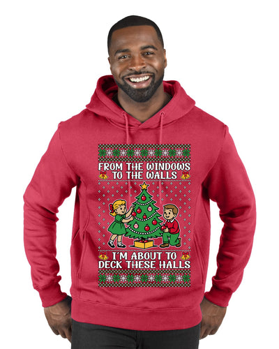 From The Windows To The Walls I'm About To Deck These Halls, Ugly Christmas Sweater Unisex Premium Graphic Hoodie Sweatshirt