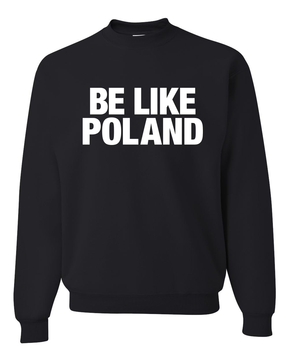 Be Like Poland Graphic Crewneck Sweatshirt for Men Women