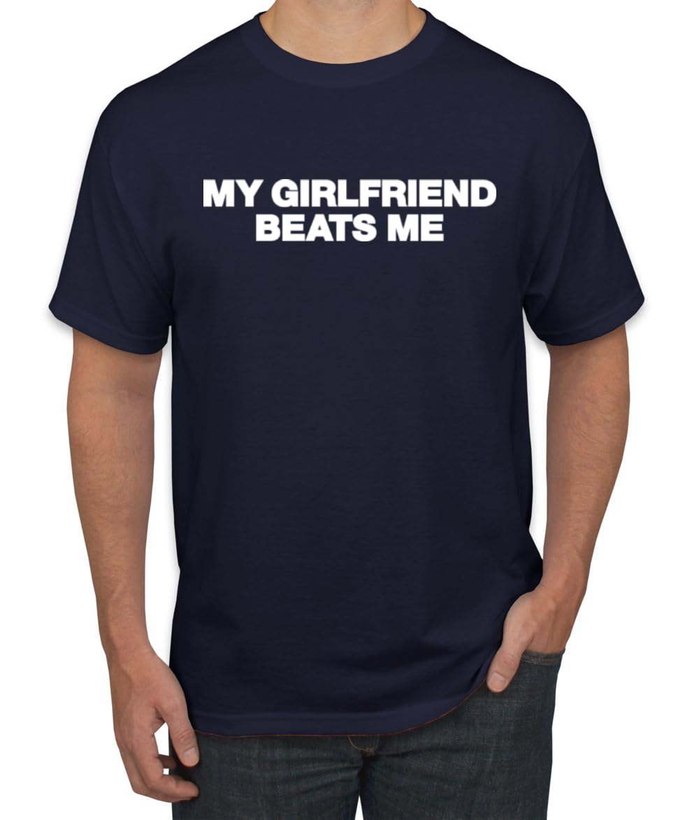 My Girlfriend Beats Me Funny Husband Wife His Hers Humor Men's T-Shirt
