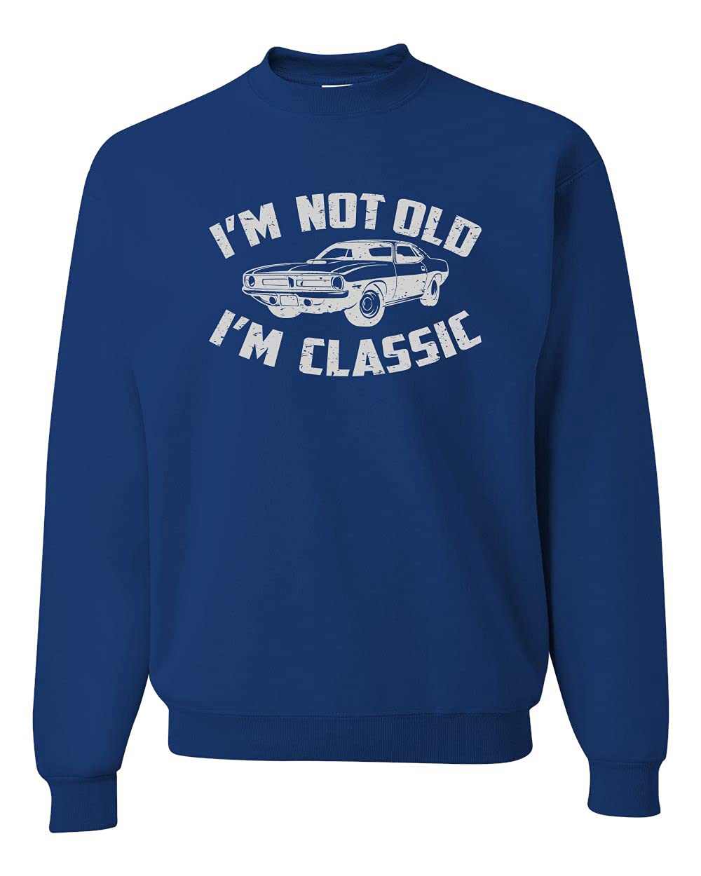 I'm Not Old I'm Classic Vintage Car Funny Gift for Dad Papa Humor Unisex Crewneck Sweatshirt