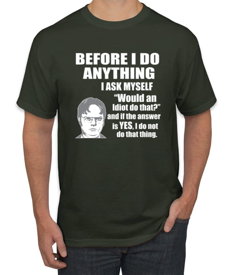 Office Dwight Quote - Before I Do Anything Pop Culture Men's Graphic T-Shirt
