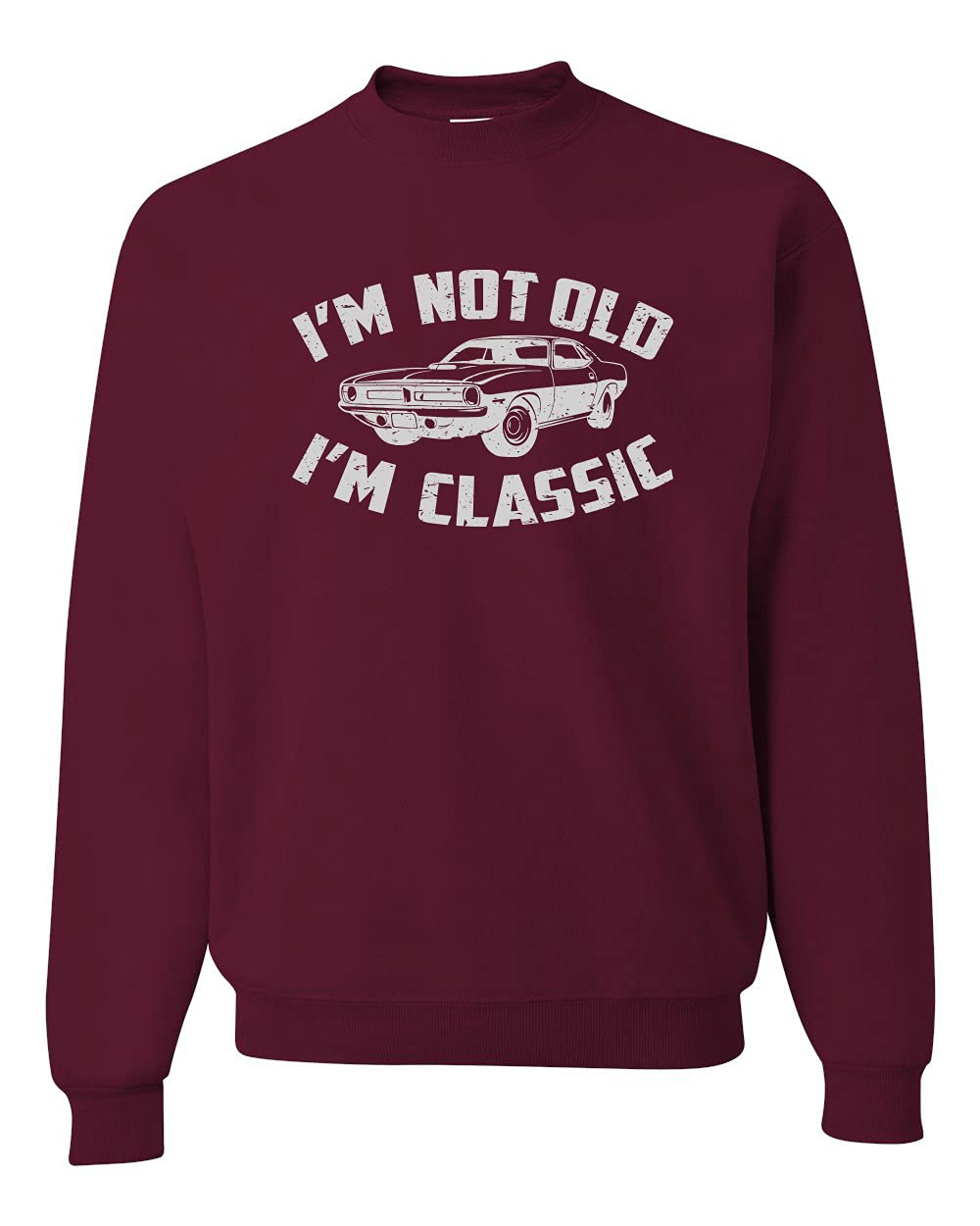 I'm Not Old I'm Classic Vintage Car Funny Gift for Dad Papa Humor Unisex Crewneck Sweatshirt