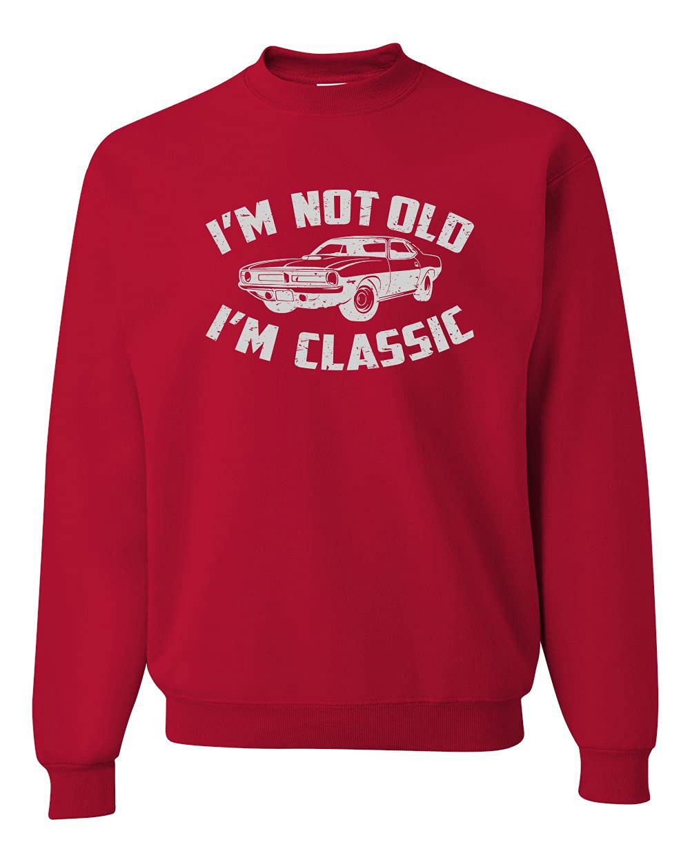 I'm Not Old I'm Classic Vintage Car Funny Gift for Dad Papa Humor Unisex Crewneck Sweatshirt